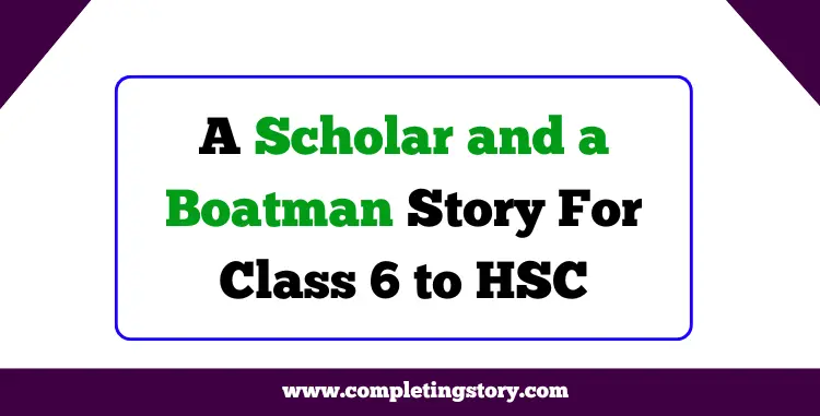 A Scholar and a Boatman Story For 6 to HSC