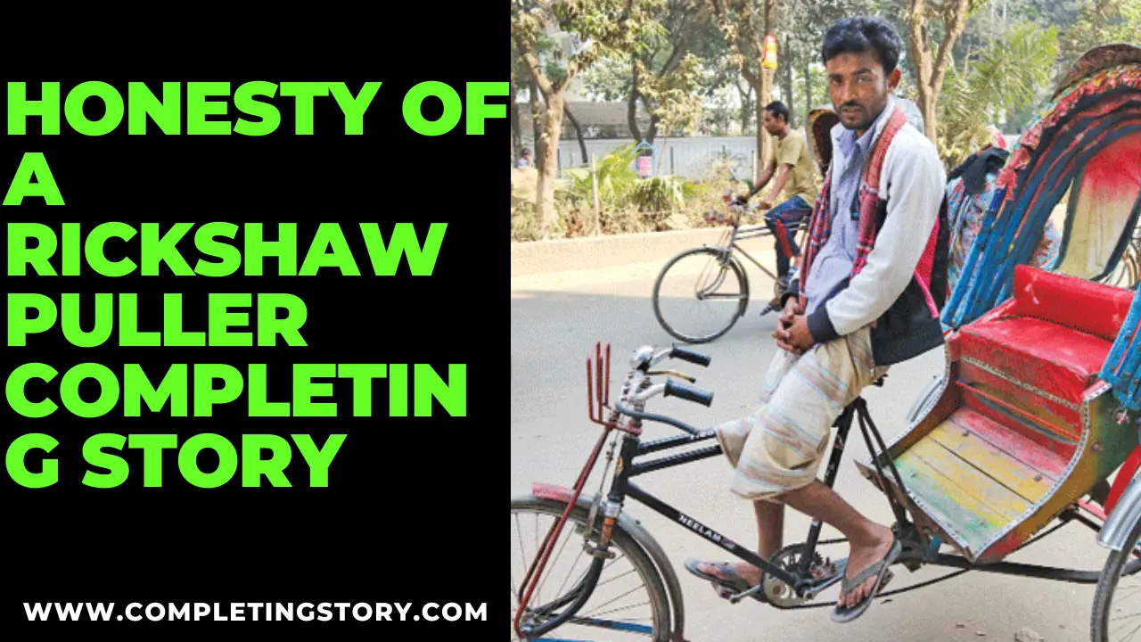 Honesty Of A Rickshaw Puller Completing Story