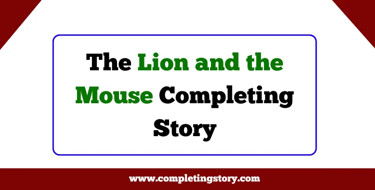 The Lion and the Mouse Completing Story With Moral