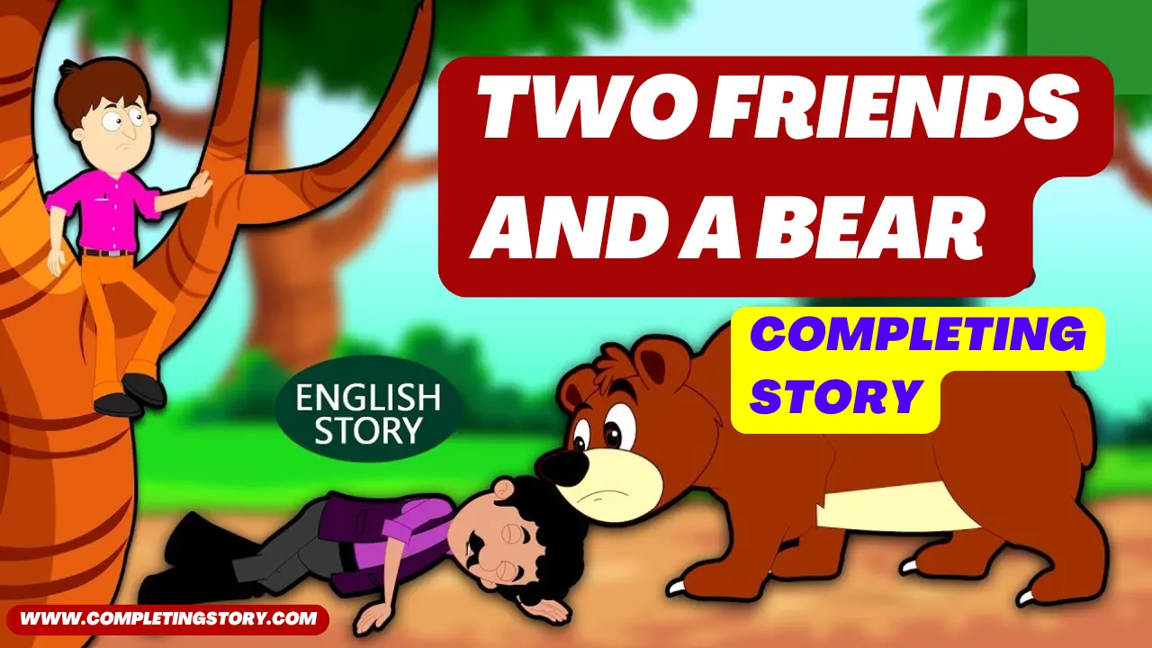 Two Friends And A Bear Completing Story