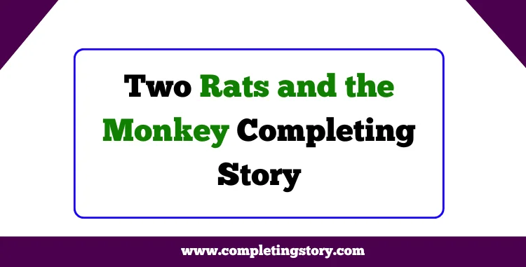 Two Rats and the Monkey Completing Story For HSC