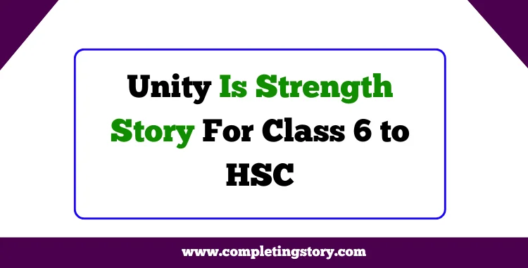 Unity Is Strength Story For Class 6 to HSC