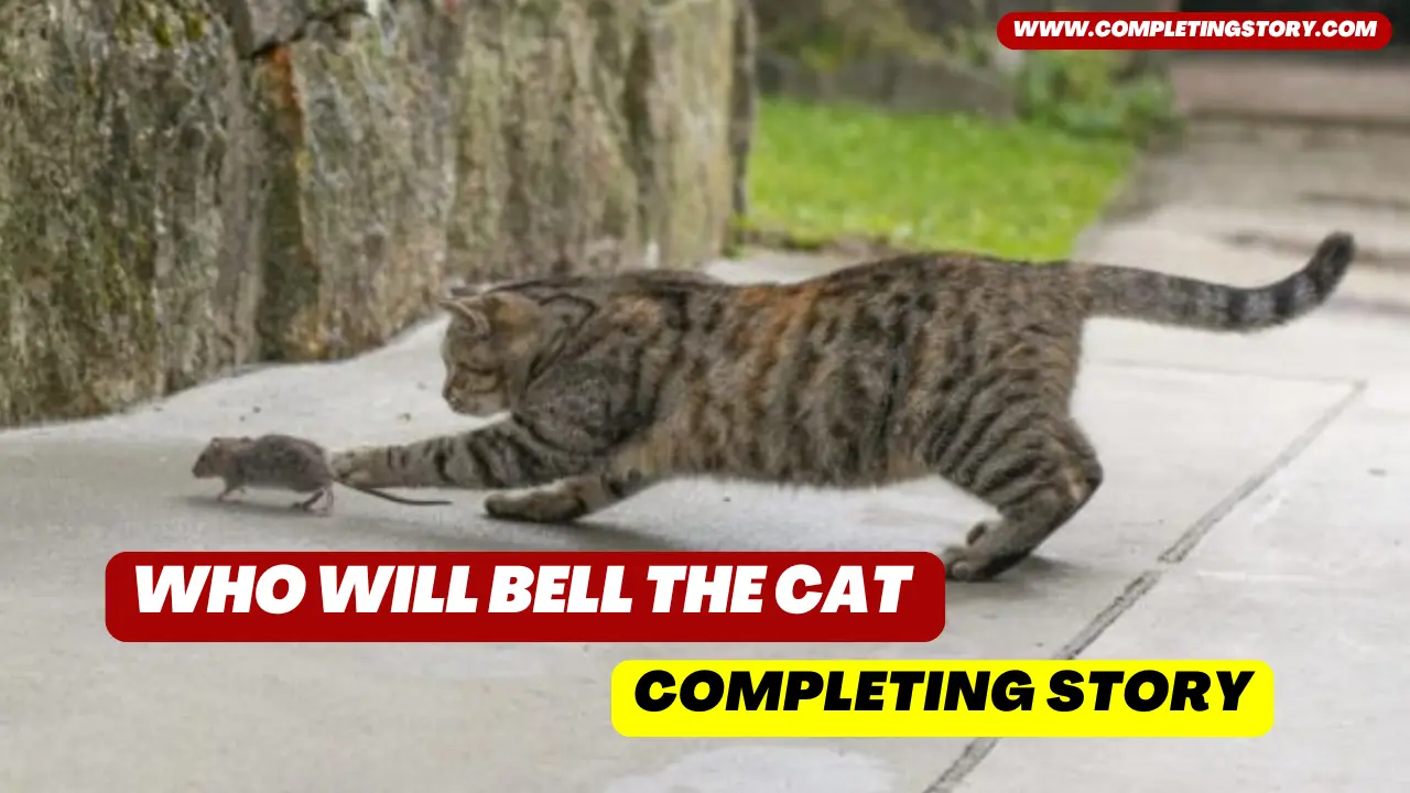 Who Will Bell The Cat Completing Story