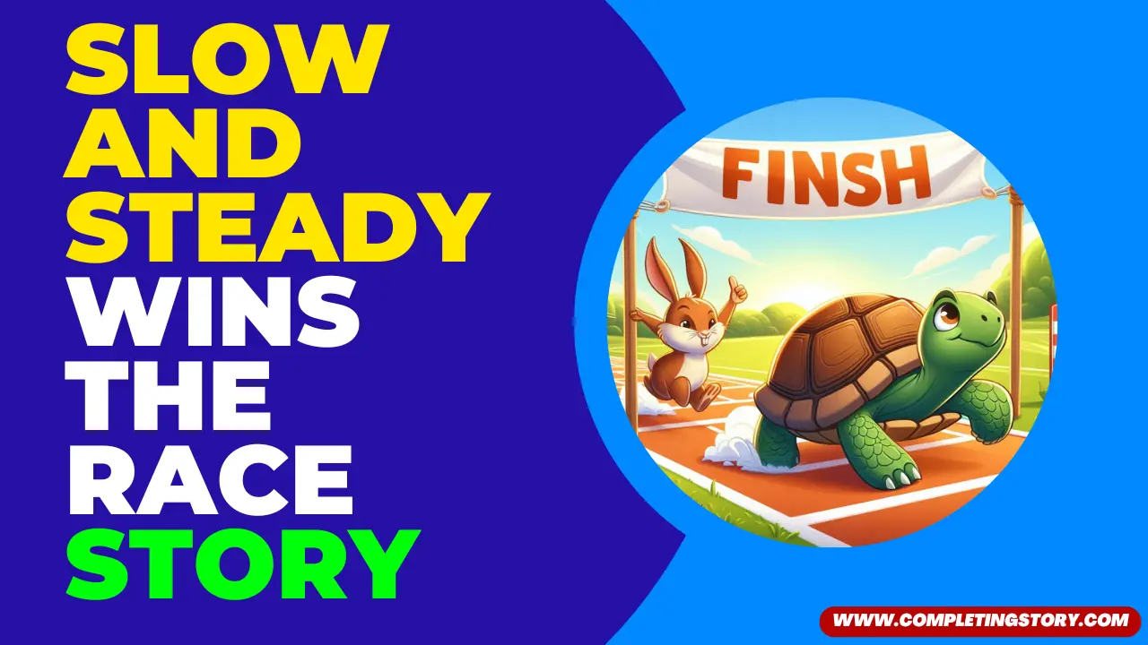 Slow and Steady Wins the Race Story
