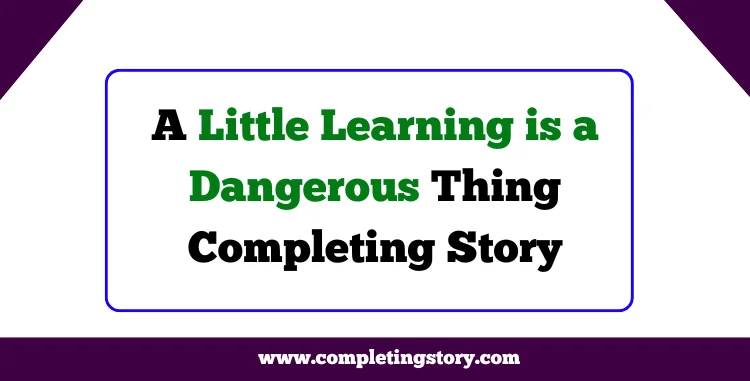 A Little Learning is a Dangerous Thing Completing Story Bangla