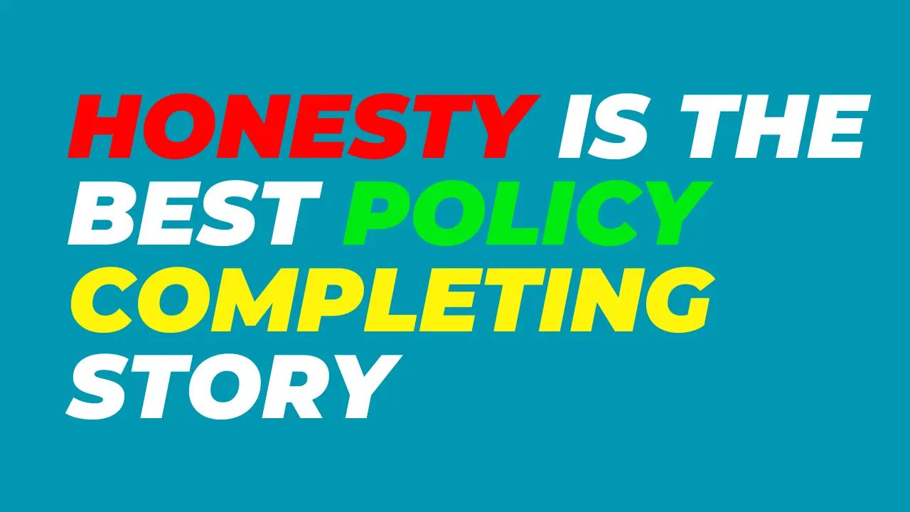 Honesty is the Best Policy Completing Story with Moral