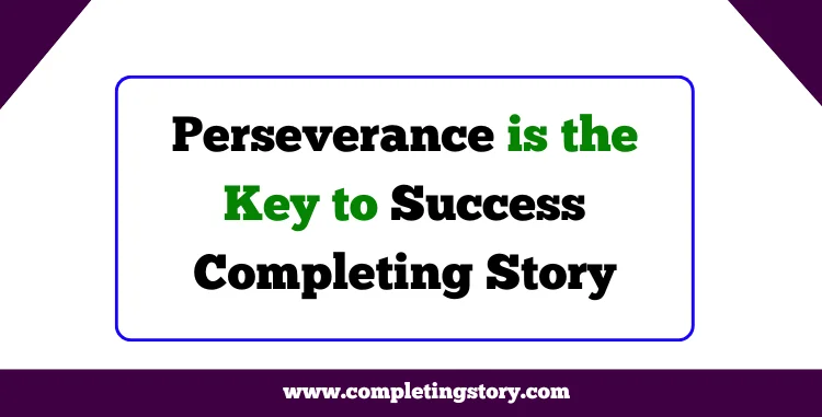 Perseverance is the Key to Success Completing Story Moral