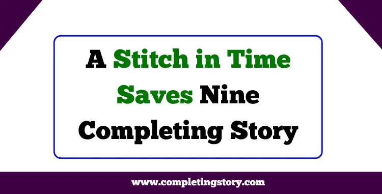 A Stitch in Time Saves Nine Completing Story Bangla