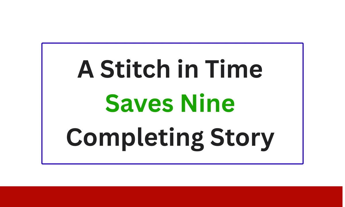 A Stitch in Time Saves Nine Completing Story