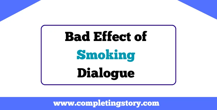 Bad Effect of Smoking Dialogue