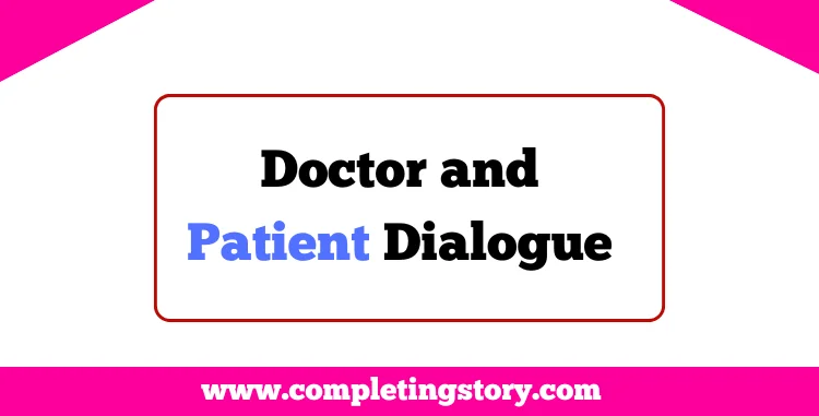 Doctor and Patient Dialogue