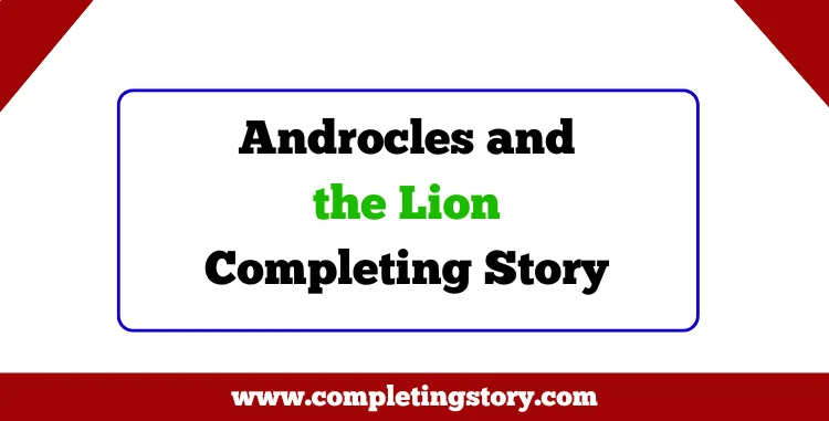 Androcles and the Lion Completing Story