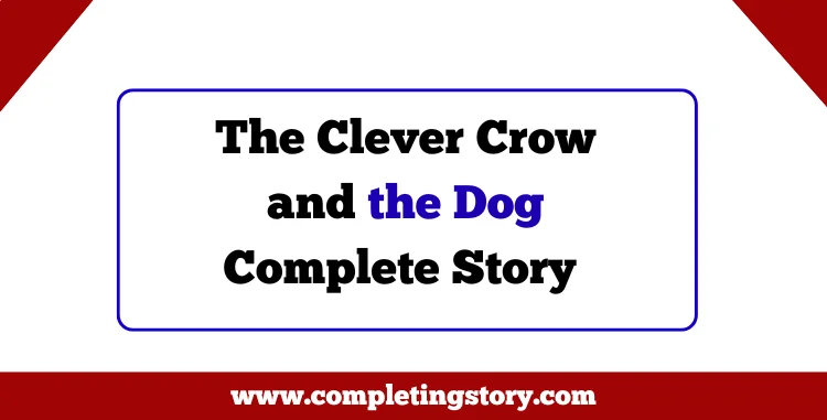 The Clever Crow and the Dog Complete Story