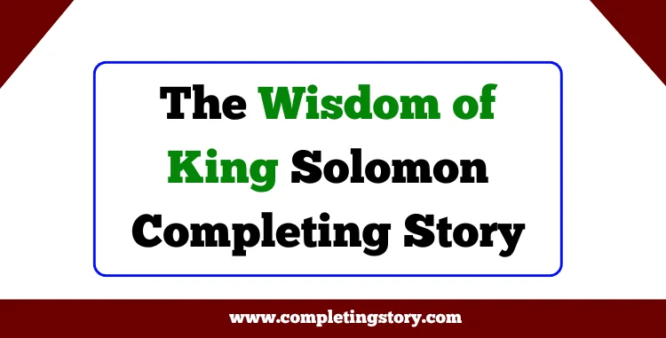 The Wisdom of King Solomon Completing Story Moral
