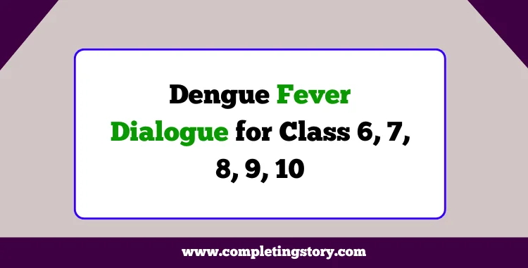 Dengue Fever Dialogue for Class 6, 7, 8, 9, 10