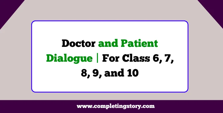 Doctor and Patient Dialogue For Class 6, 7, 8, 9, and 10