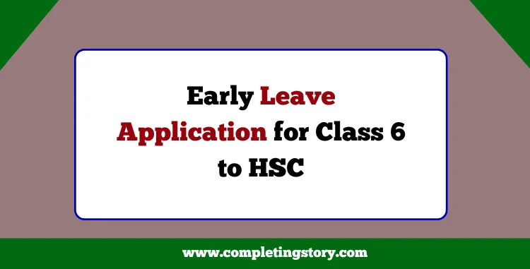 Early Leave Application for Class 6 to HSC