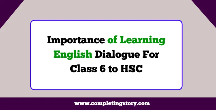 Importance of Learning English Dialogue For Class 6 to HSC