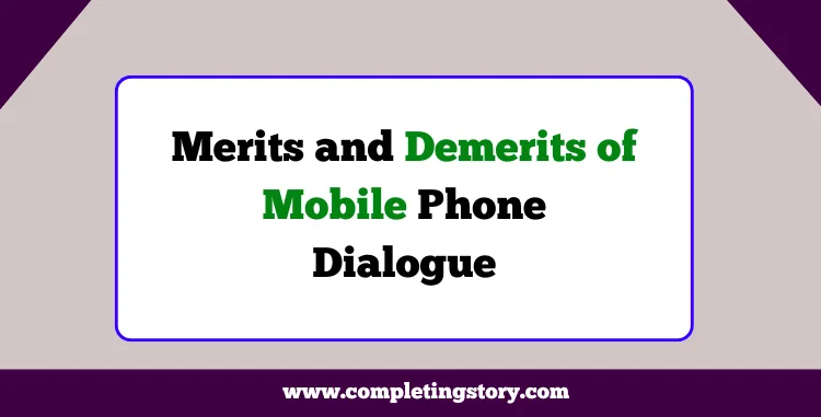 Merits and Demerits of Mobile Phone Dialogue Bangla