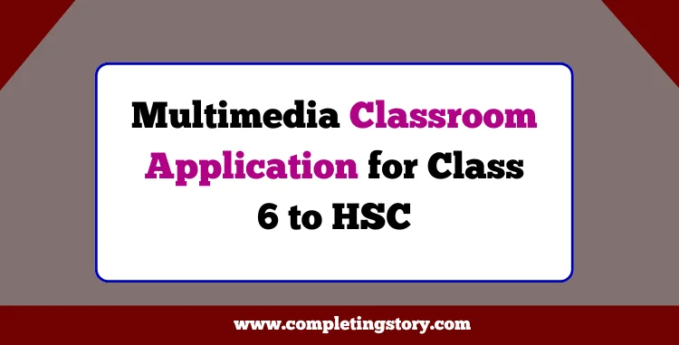 Multimedia Classroom Application for Class 6 to HSC