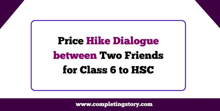 Price Hike Dialogue between Two Friends for Class 6 to HSC