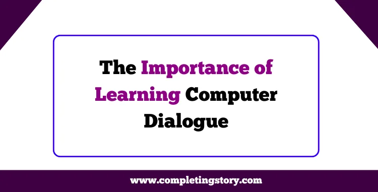 The Importance of Learning Computer Dialogue Bangla