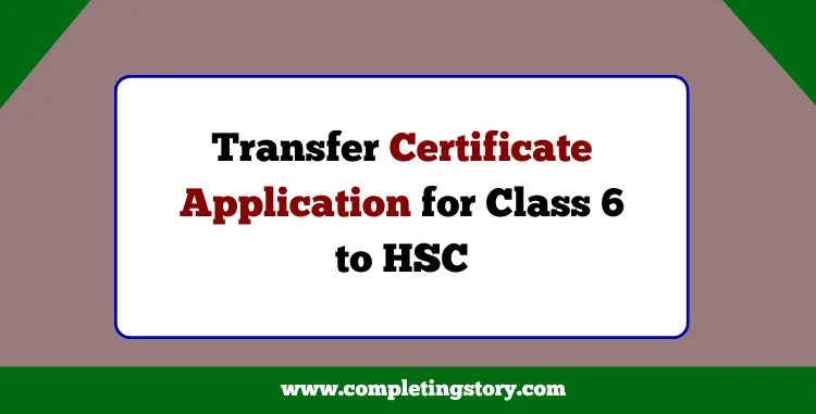 Transfer Certificate Application for Class 6 to HSC