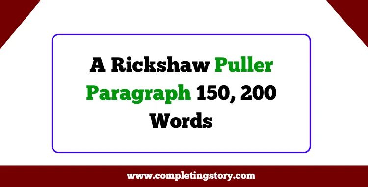 A Rickshaw Puller Paragraph 150, 200 Words
