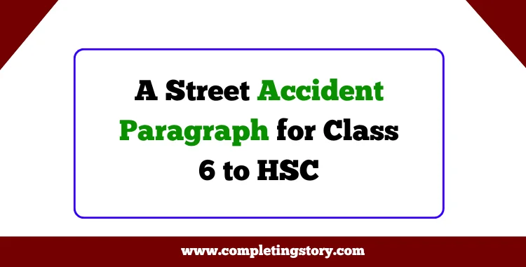 A Street Accident Paragraph for Class 6 to HSC