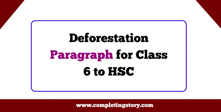 Deforestation Paragraph for Class 6 to HSC