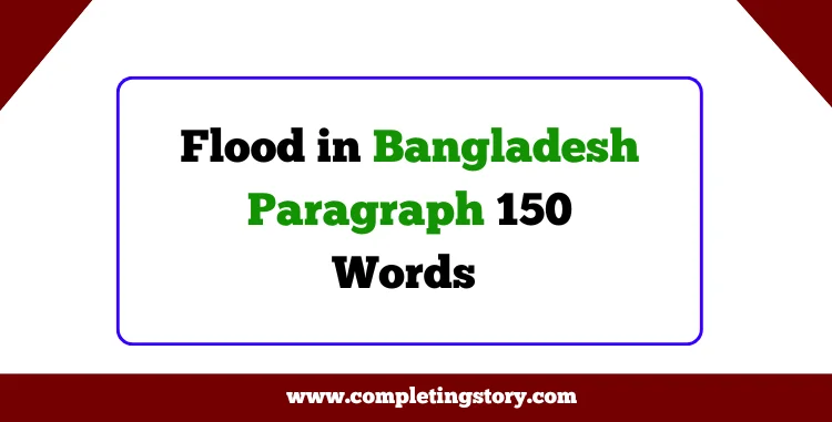 Flood in Bangladesh Paragraph 150 Words