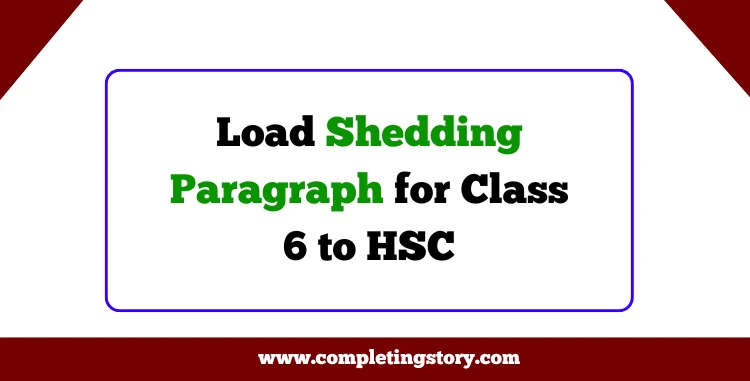 Load Shedding Paragraph for Class 6 to HSC
