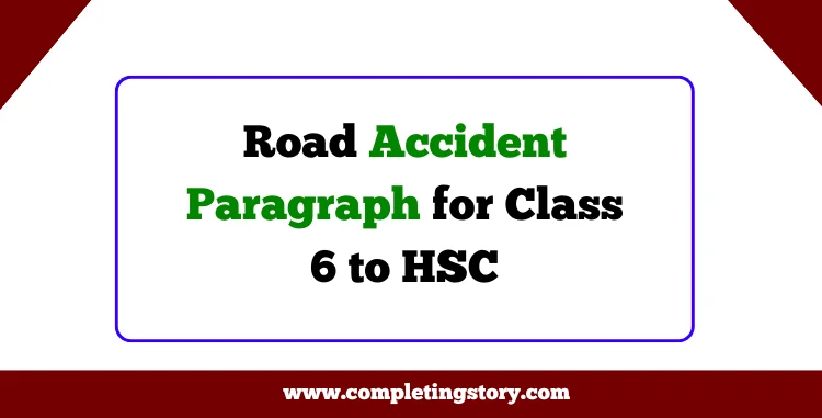 Road Accident Paragraph for Class 6 to HSC