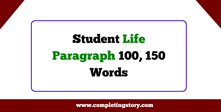 Student Life Paragraph 100, 150 Words